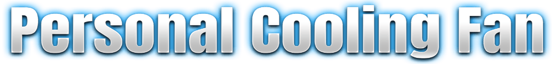 Personal Cooling Fan